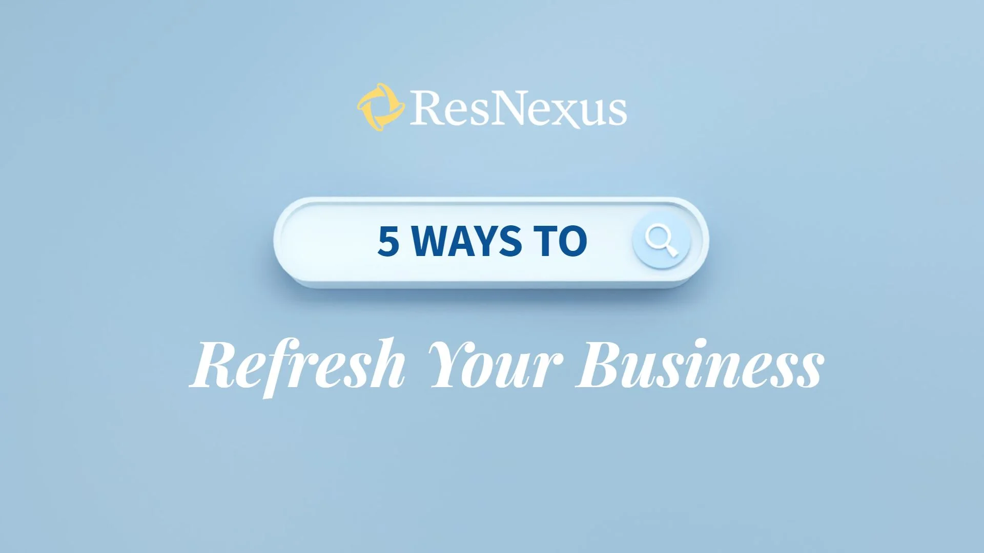 5 Things To Refresh Your Business